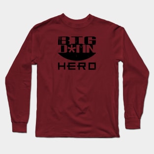 Big Damn Hero Long Sleeve T-Shirt